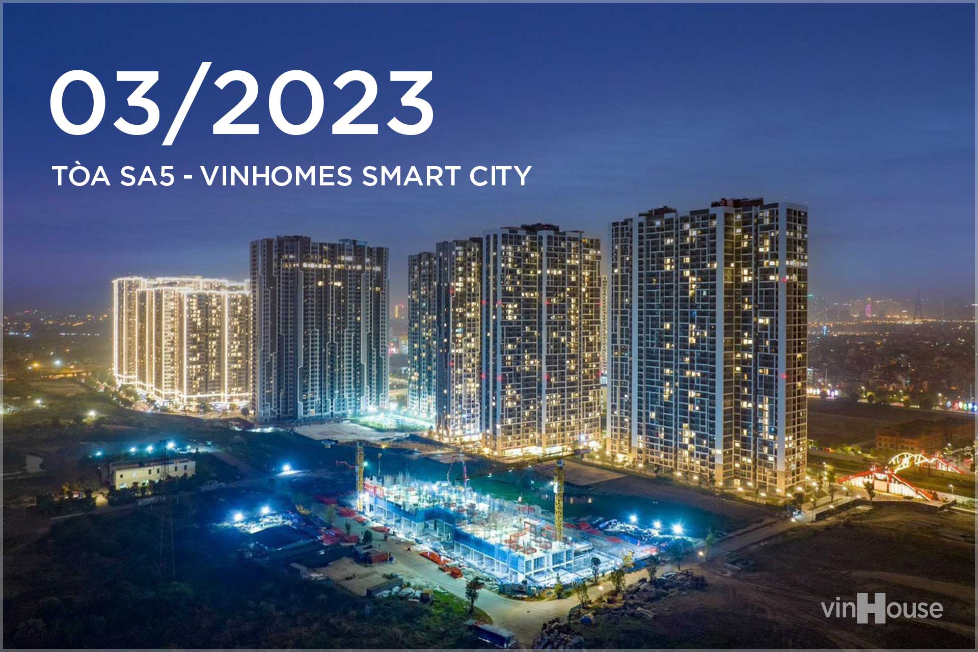 You are currently viewing Tiến độ tòa SA5 Vinhomes Smart City Tháng 3 – 2023